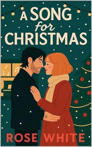 A Song for Christmas by Rose White
