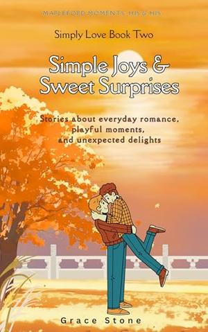 Simple Joys & Sweet Surprises: His & His by Grace Stone