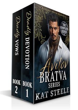 Avilov Bratva Series: A Dark Mafia Romance Box Set by Kat Steele
