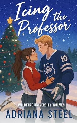 Icing the Professor: A Forbidden Age Gap Hockey Romance by Adriana Steel