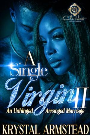 A Single Virgin 2: An Arranged Marriage by Krystal Armstead