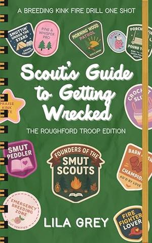 Scout's Guide To Getting Wrecked: A Breeding Kink Fire Drill One Shot by Lila Grey