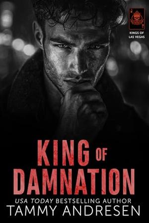 King of Damnation: Dark, Steamy, Billionaire Romance (Kings of Las Vegas #5)
