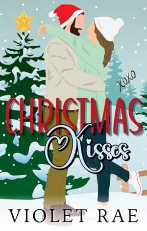 Christmas Kisses: A Festive Collection by Violet Rae