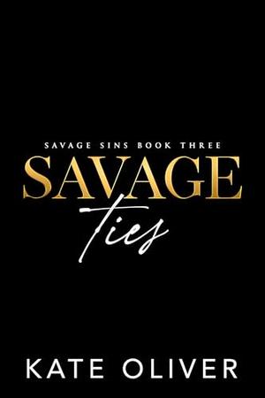 Savage Ties by Kate Oliver