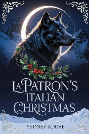 La Patron's Italian Christmas: A Silas & Jasmine Holiday Novel by Sydney Addae