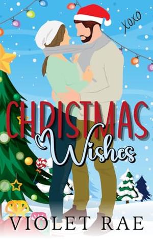 Christmas Wishes: A Festive Collection by Violet Rae
