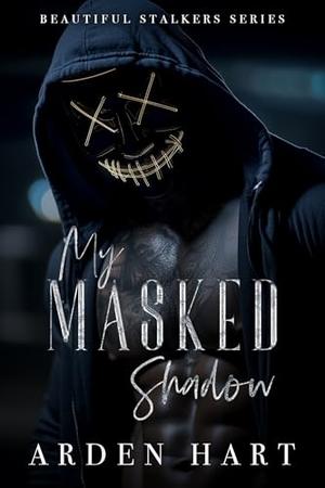 My Masked Shadow by Arden Hart