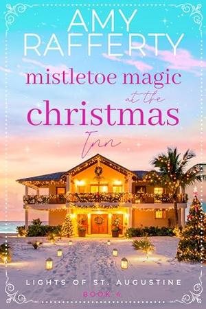 Mistletoe Magic at the Christmas Inn (Lights of St. Augustine #4)