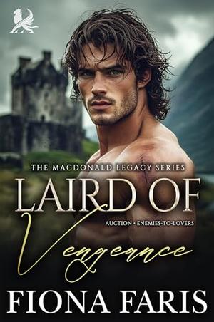 Laird of Vengeance: Scottish Auction, Enemies-to-Lovers Romance by Fiona Faris