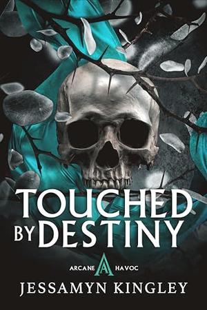 Touched by Destiny (Arcane Havoc #1)