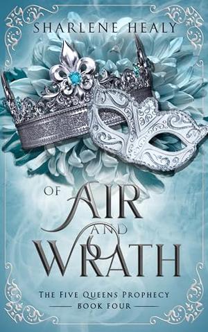 Of Air and Wrath: An Ice Queen Retelling with Dragons (The Five Queens Prophecy #4)