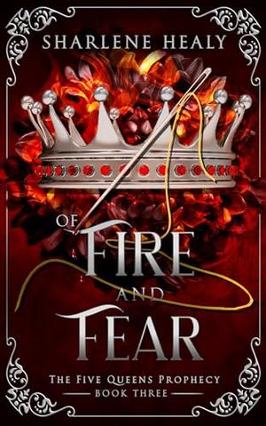 Of Fire and Fear (The Five Queens Prophecy #3)