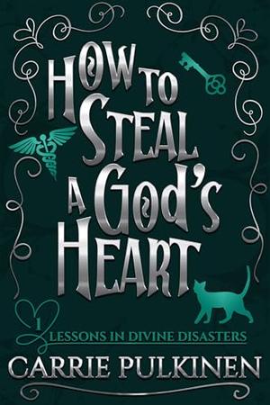 How to Steal a God's Heart by Carrie Pulkinen