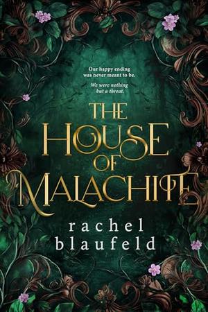 The House of Malachite by Rachel Blaufeld