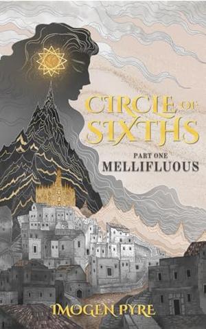 Mellifluous: Circle of Sixths, Part I by Imogen Pyre