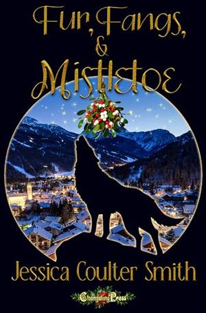 Fur, Fangs, & Mistletoe  by Jessica Coulter Smith