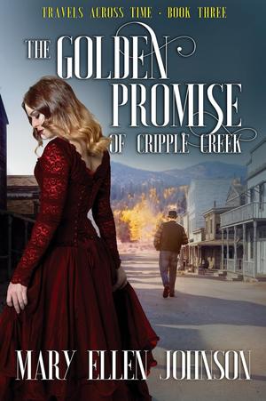 The Golden Promise of Cripple Creek  (Travels Across Time #3)