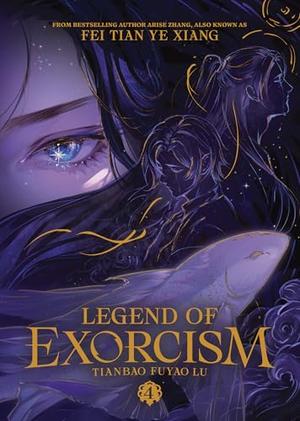 Legend of Exorcism: Tianbao Fuyao Lu (Novel) Vol. 4 (Legend of Exorcism: Tianbao Fuyao Lu (Novel) #4) by Fei Tian Ye Xiang
