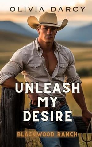Unleash My Desire (Rancho Blackwood #2)