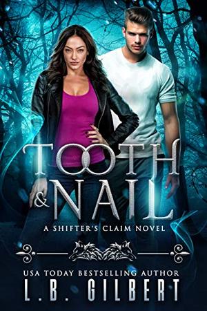 Tooth and Nail (A Shifter's Claim #3)
