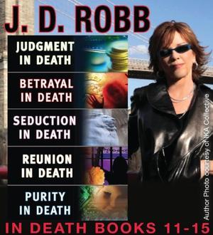 Judgment in Death / Betrayal in Death / Seduction in Death / Reunion in Death / Purity in Death by J.D. Robb, Nora Roberts