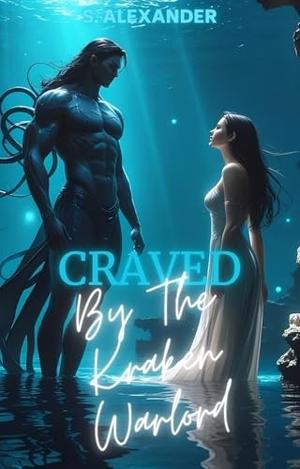 Craved by the Kraken Warlord: A Fated Mates Monster Romance Short Read (Feral Bonds #4)