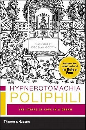 Hypnerotomachia Poliphili: The Strife of Love in a Dream by Francesco Colonna, Joscelyn Godwin