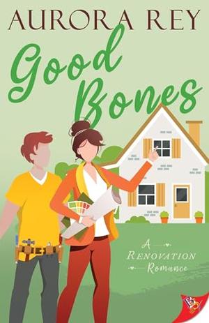 Good Bones by Aurora Rey