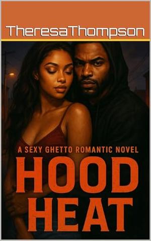 Hood Heat by Theresa Thompson