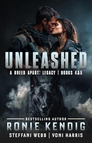 Unleashed: A Breed Apart: Legacy | Books 4-5 by Ronie Kendig, Steffani Webb, Voni Harris