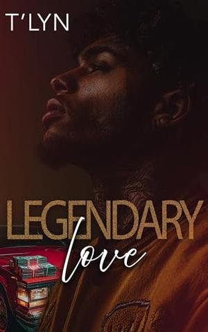 Legendary Love by T'Lyn