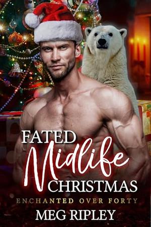 Fated Midlife Christmas by Meg Ripley