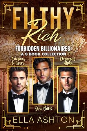 Filthy Rich Forbidden Billionaires: A 3 Book Collection by Ella Ashton