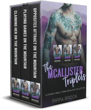 The McAllister Triplets: A Steamy, Small-Town Instalove Collection by Pippa Brook