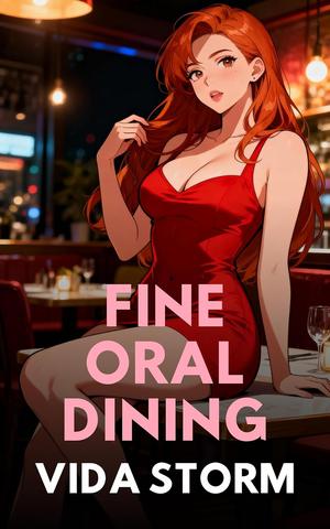 Fine Oral Dining (Twisted Pleasures: Taboo Hardcore Erotica for Adults #15)