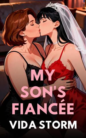 My Son's Fiancée (Twisted Pleasures: Taboo Hardcore Erotica for Adults #6)