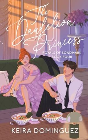 The Dandelion Princess: (Royals of Sondmark #4)