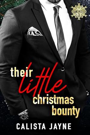 Their Little Christmas Bounty by Calista Jayne