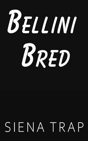 Bellini Bred (Bellini Mafia #3)
