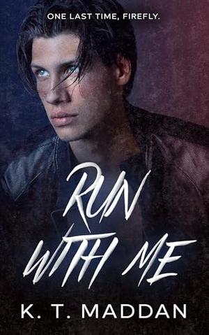 Run With Me by K.T. Maddan