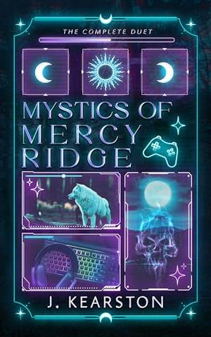 Mystics of Mercy Ridge: The Complete Duet by J. Kearston
