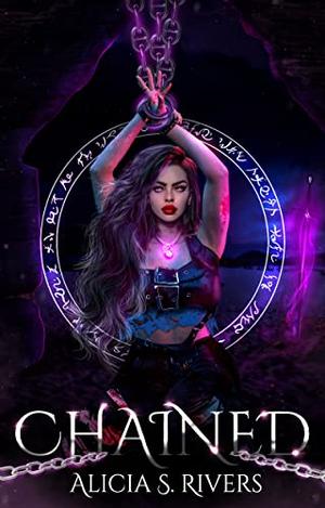 Chained by Alicia S. Rivers