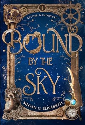 Bound by the Sky by Megan G. Elisabeth