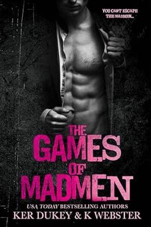 The Games of Madmen by Ker Dukey, K Webster