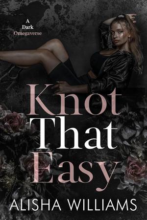 Knot That Easy by Alisha Williams