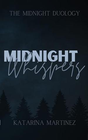 Midnight Whispers by Katarina Martinez
