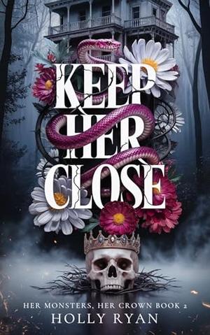 Keep Her Close by Holly Ryan