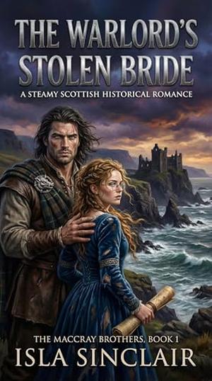 The Warlord's Stolen Bride by Isla Sinclair