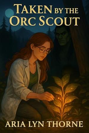 Taken By The Orc Scout (Ironpeak Orcs #4)